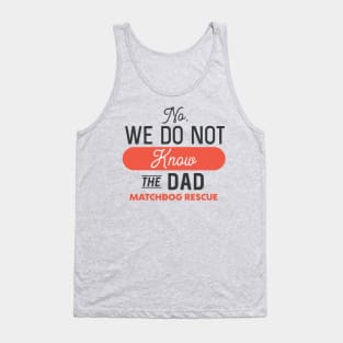 No, we do not know the Dad Tank Top